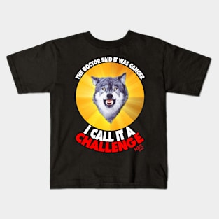 Courage Wolf - He calls is a Challenge Kids T-Shirt